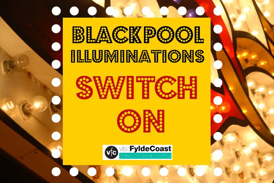 Blackpool Illuminations Switch On with Visit Fylde Coast